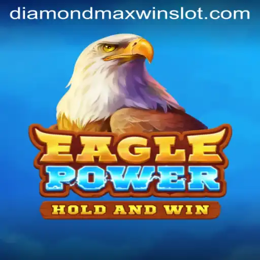 Discover the Thrilling World of EaglePower and the DiamondMaxWin Challenge