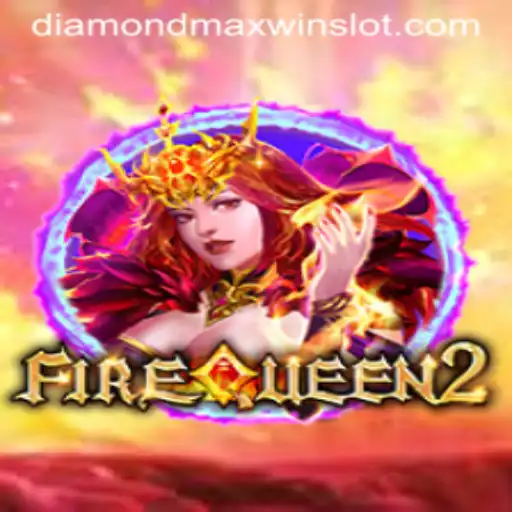 FireQueen2: A Royal Adventure with DiamondMaxWin