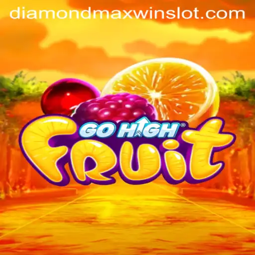 Mastering the Art of GoHighFruit with DiamondMaxWin