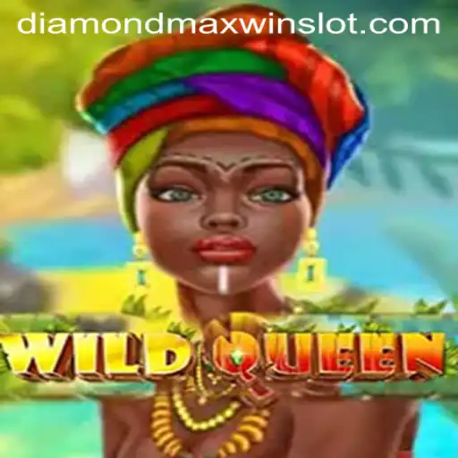 Exploring WildQueen: Unleash the Adventure of DiamondMaxWin